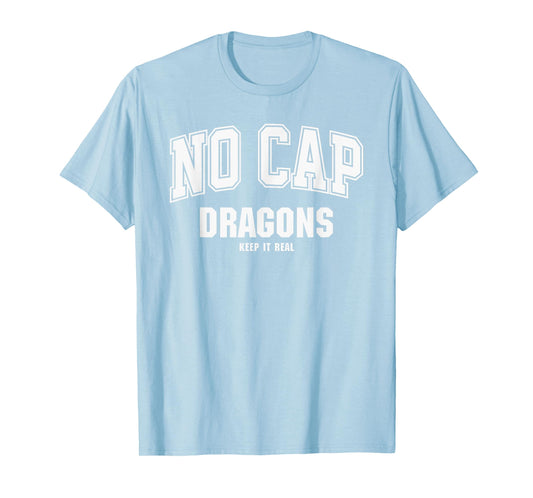 Chelsea Dragons NO CAP Keepin' It Real T-Shirt