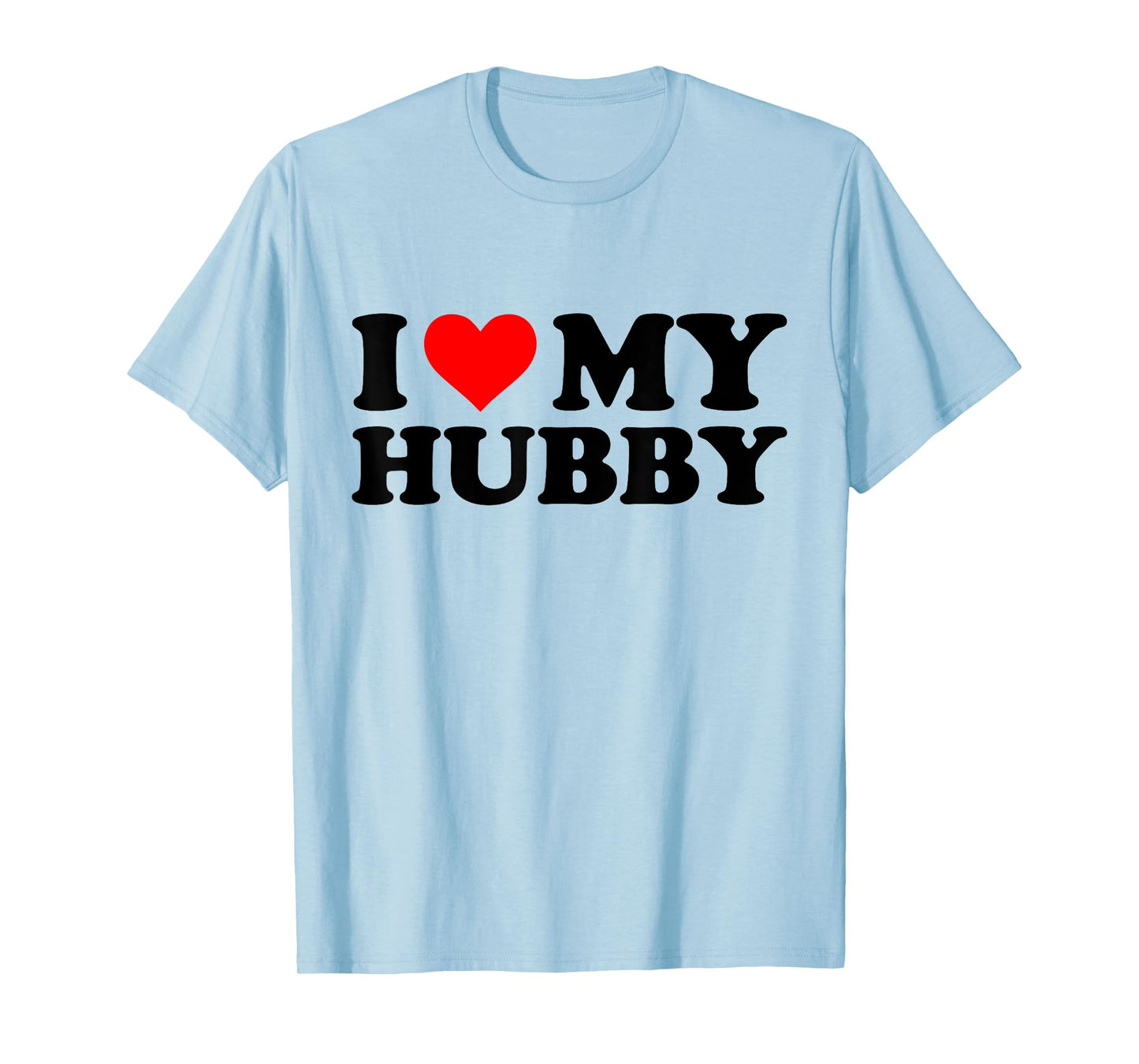 I Love My Hubby Funny Red Heart Hubby I Heart My Hubby T-Shirt