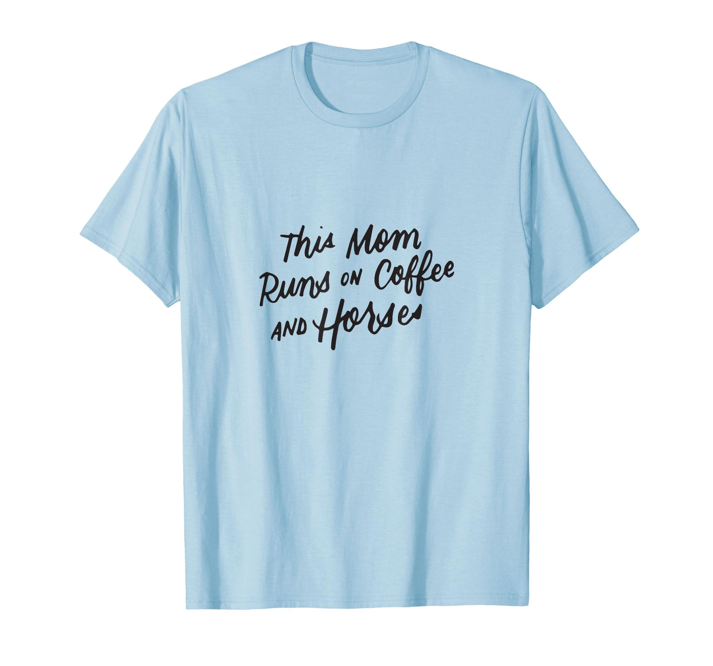 Coffee and Horse Lover Mothers Day Equestrian Mom Women Gift T-Shirt