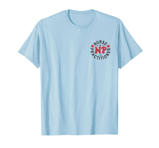Funny Family Nurse Practitioner NP Nursing Day Nurse Week T-Shirt