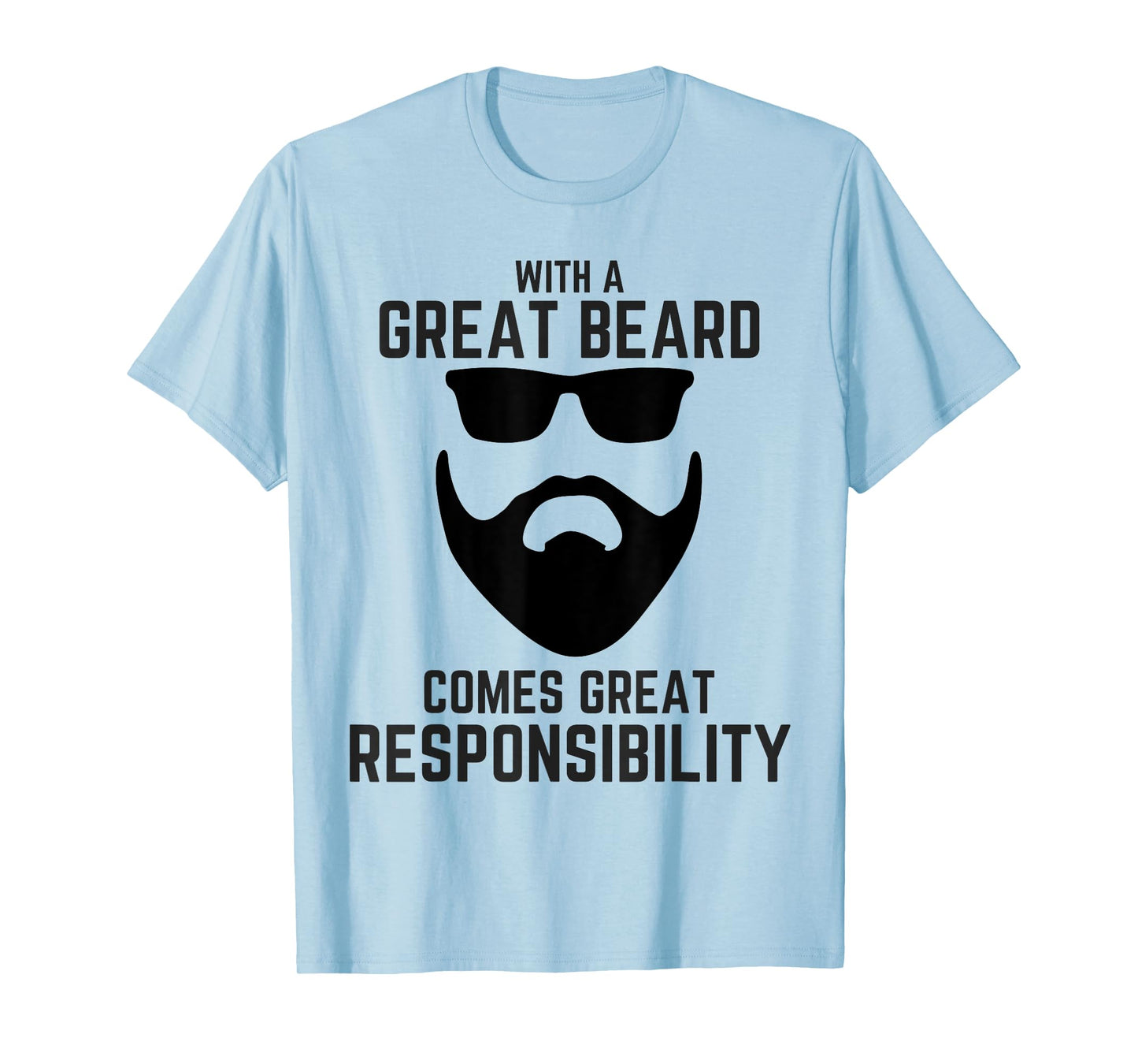 Great Beard Comes Great Responsibility T Shirt Beard Tees T-Shirt