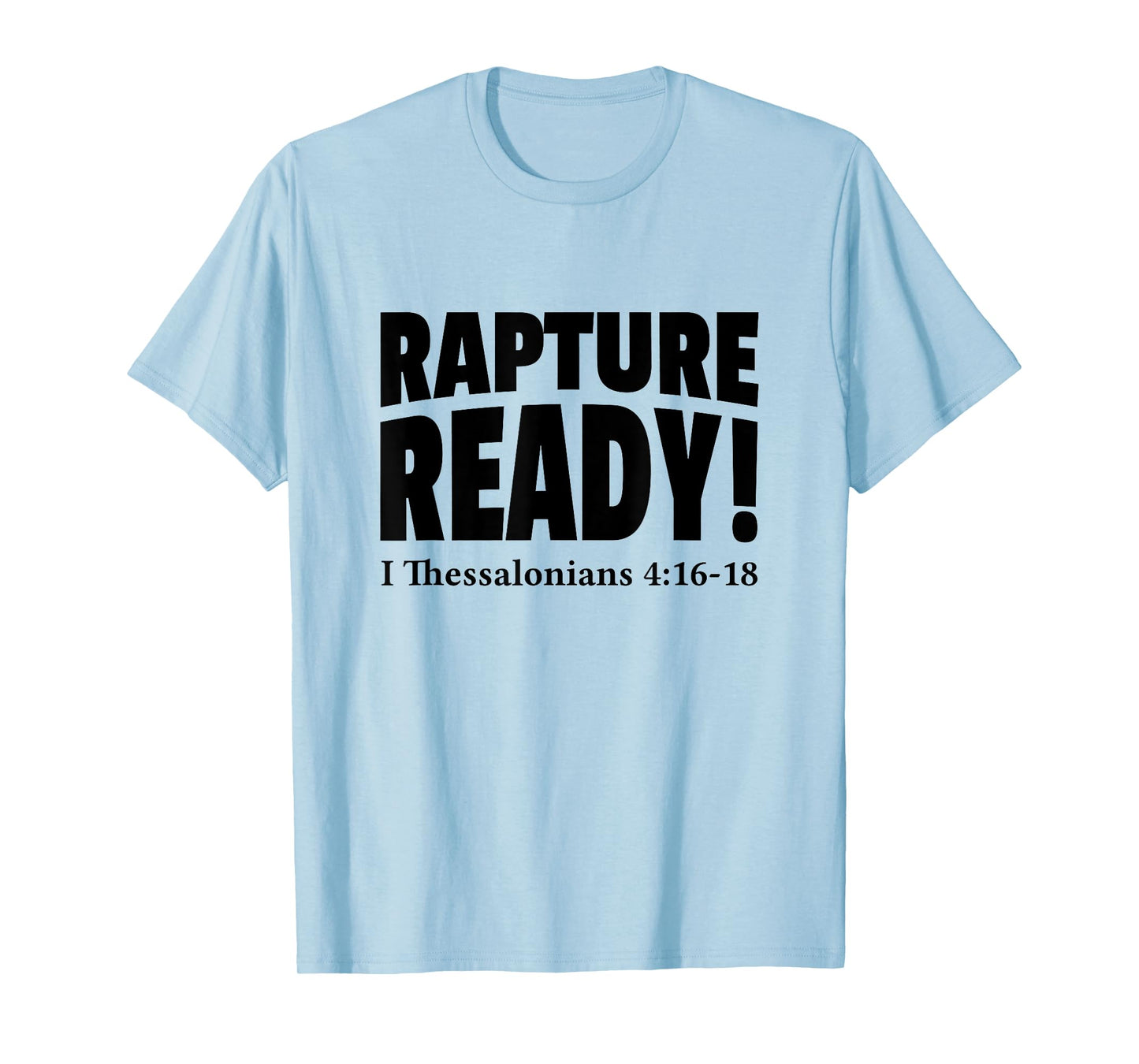 Rapture Ready Jesus Is Coming Soon Prophetic Christian T-Shirt