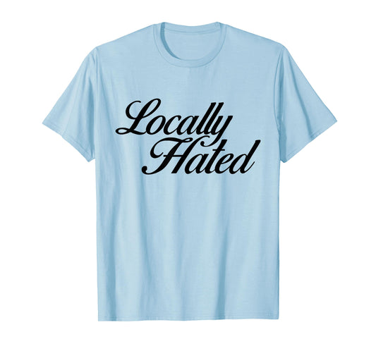 Locally Hated Vintage T-Shirt