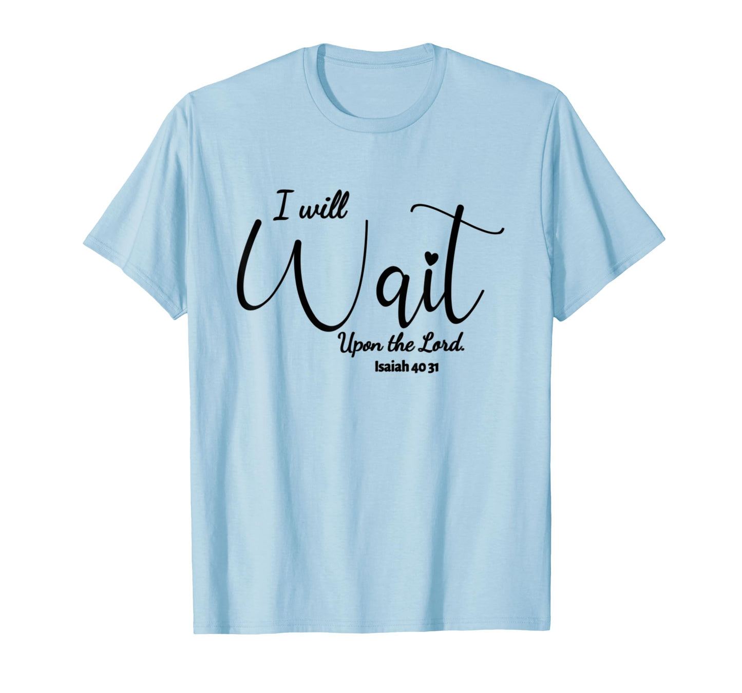 They That Wait Upon The Lord T-Shirt