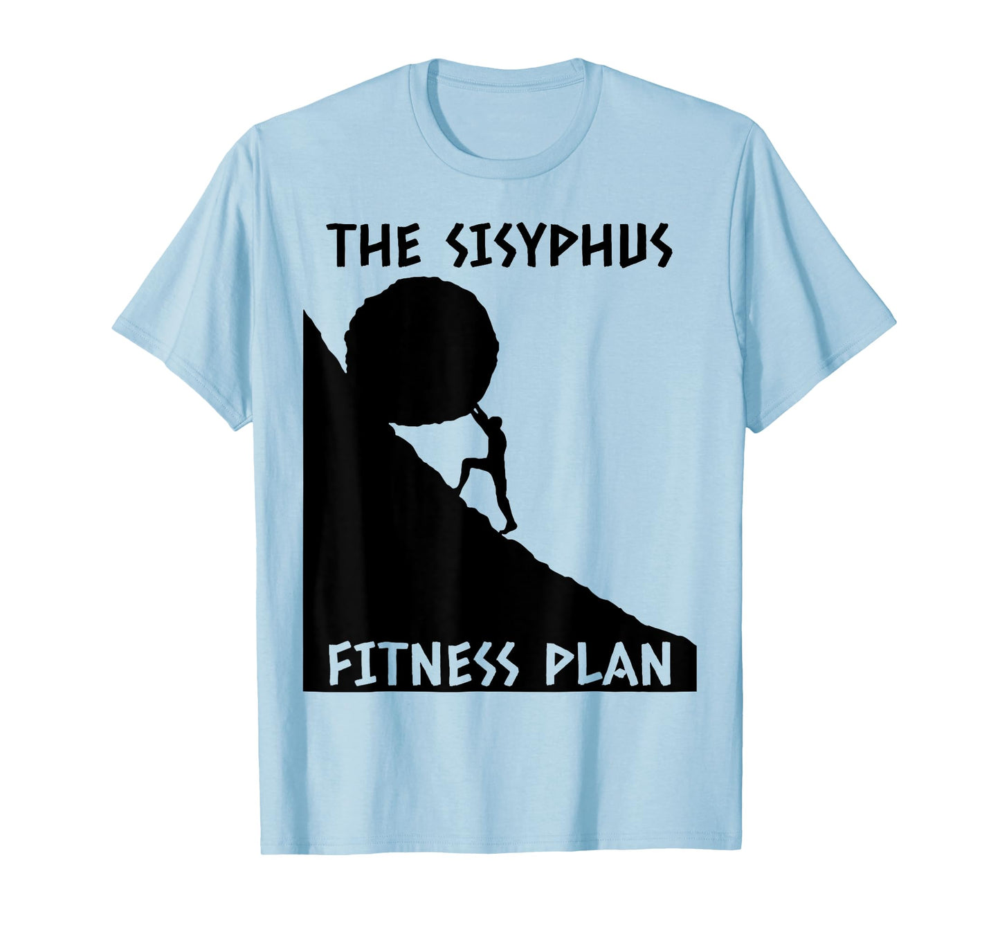Funny The Sisyphus Fitness Plan Tee Shirt - Women's Grey Cotton Blend T-Shirt - Classic Fit - Short Sleeve - Size 6