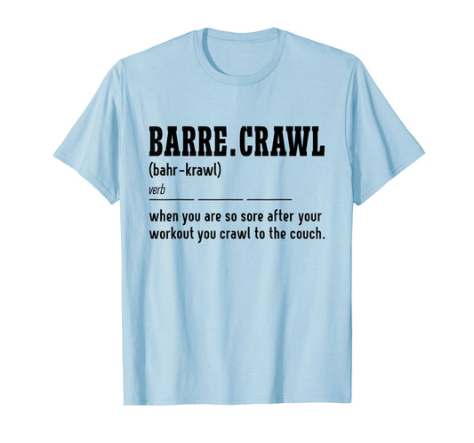 Barre Crawl Definition Workout Barre Ballet Dancer T-Shirt