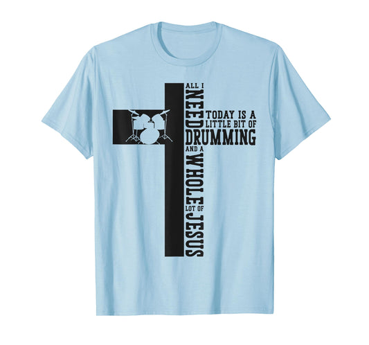 Drummer Drum Set Jesus Faith Cross Vintage All I Need Today T-Shirt
