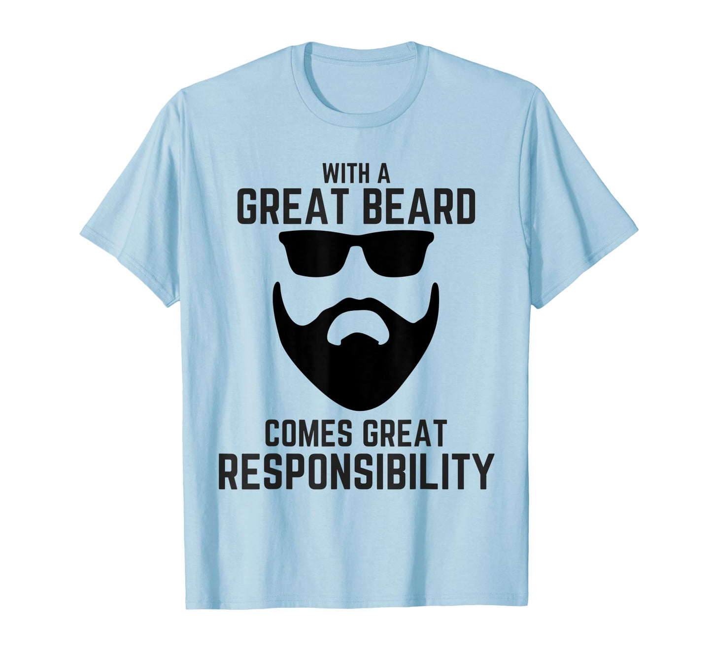 Mens Mens Great Beard Comes Great Responsibility Beard T-Shirt