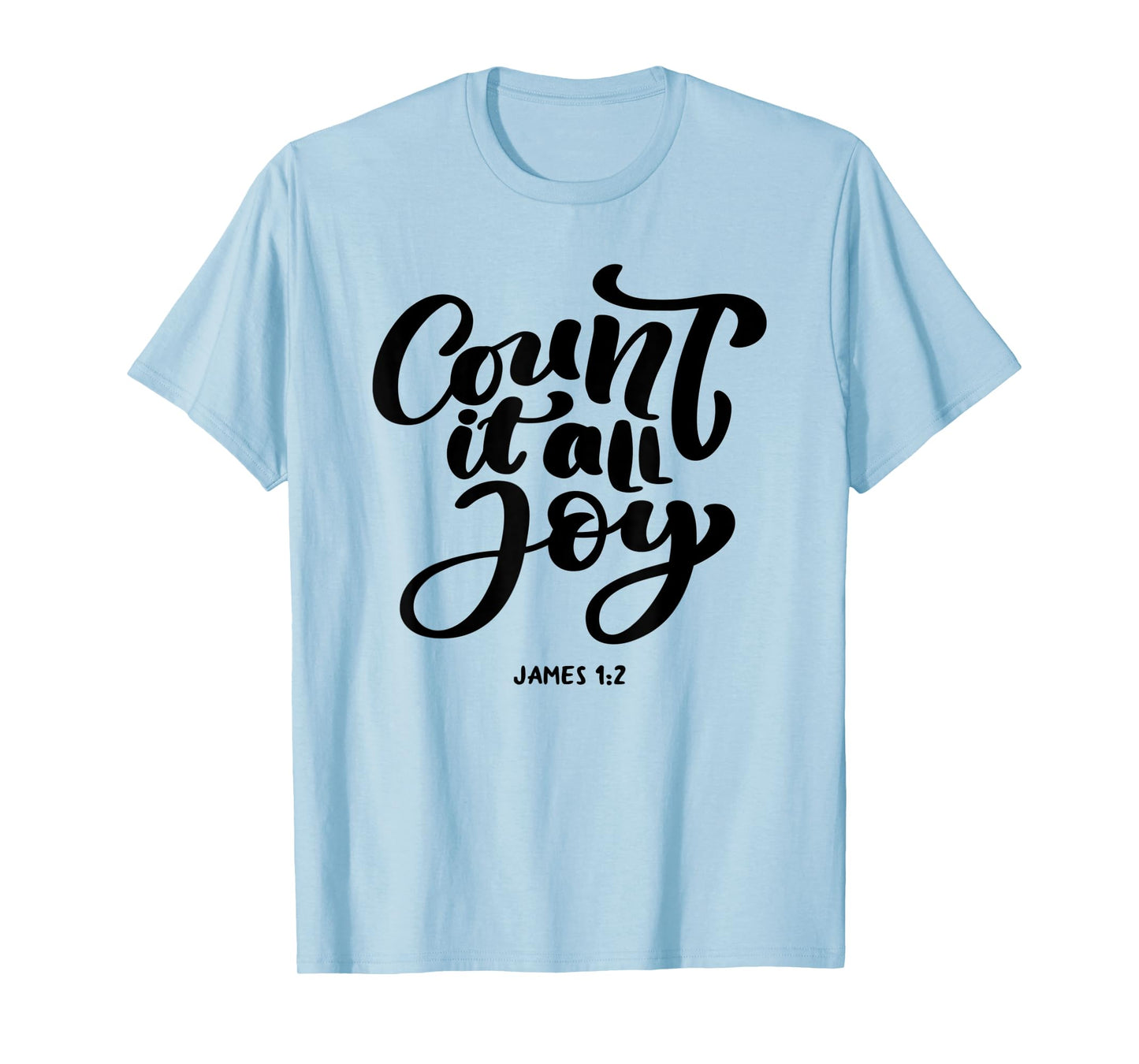 Great Christian 'Count it all Joy, James 1:2' - Bible Verse T-Shirt