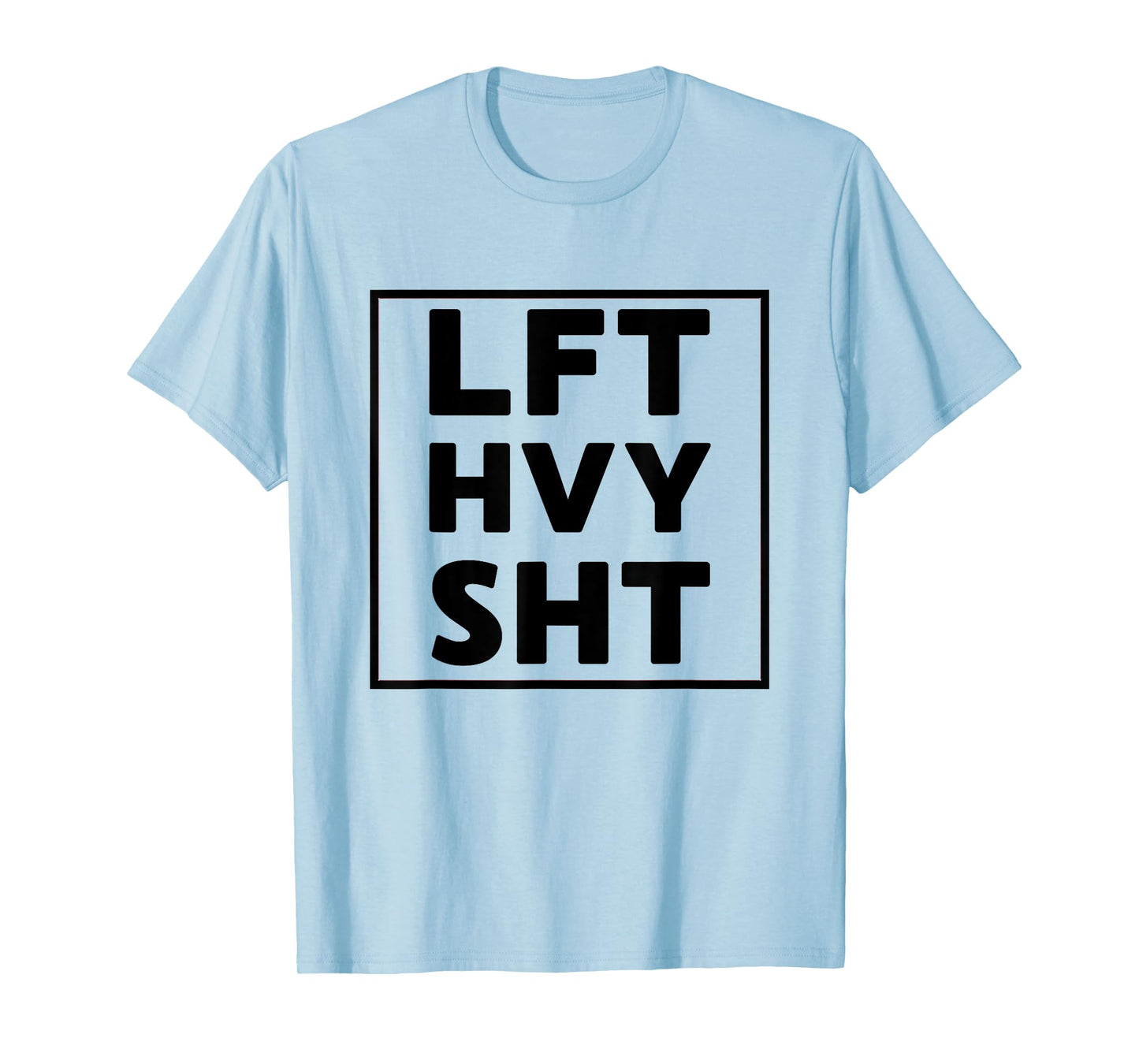 Lft Hvy Sht Funny Lift Heavy Weigh Lifting T-shirt T-Shirt