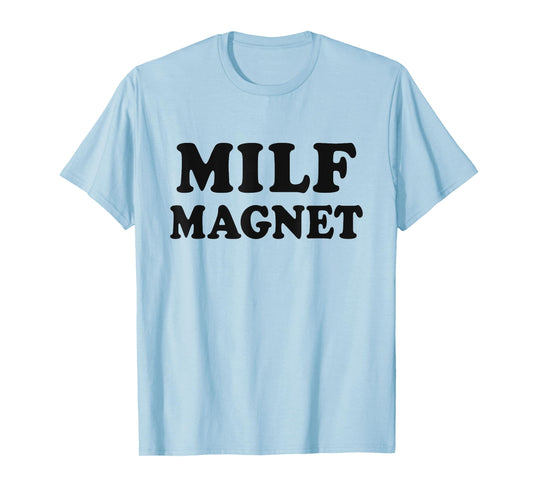 Milf MAGNET Funny Internet Memes Workout Gym I love Milfs T-Shirt