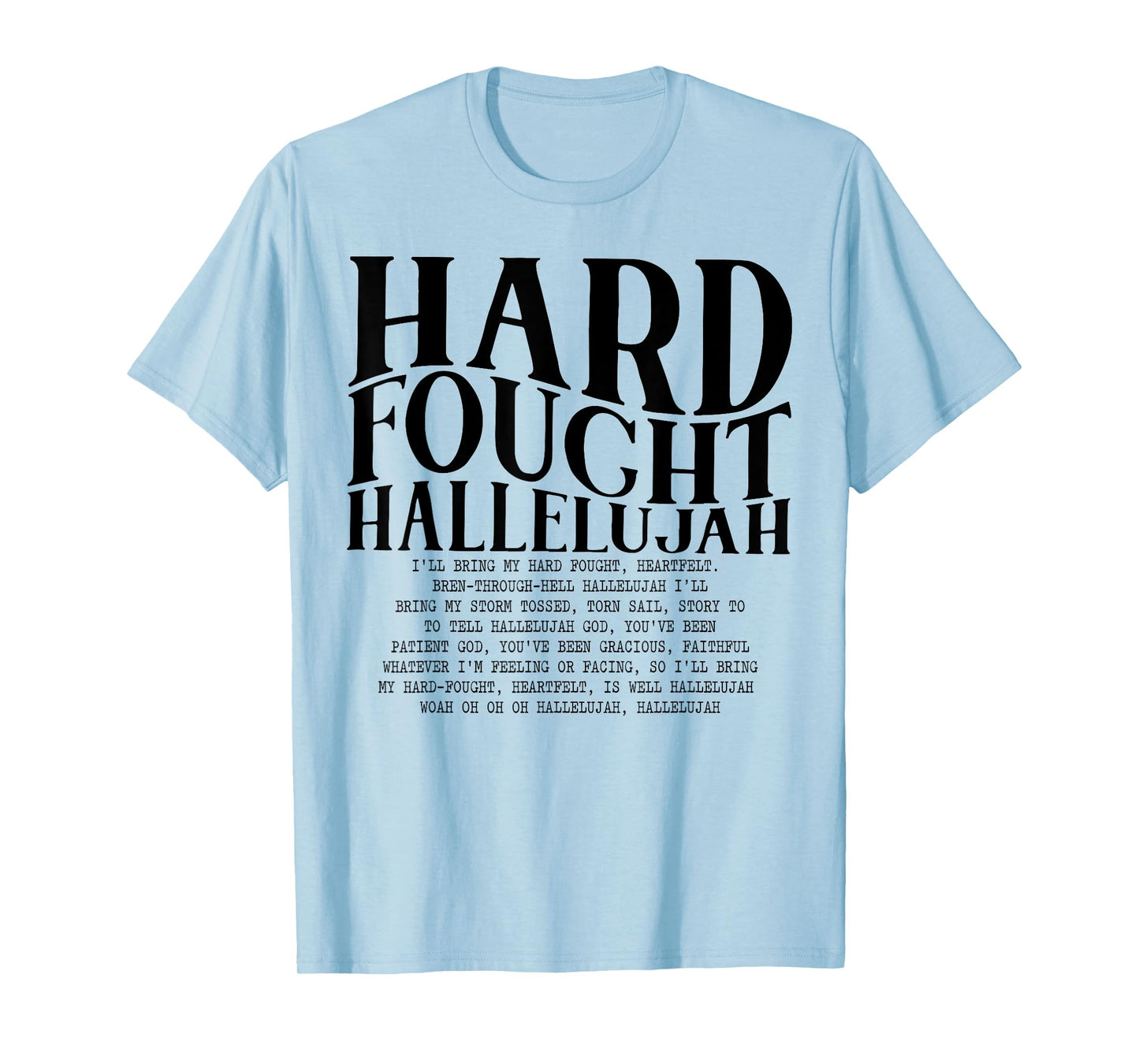 Hard Fought Hallelujah T-Shirt