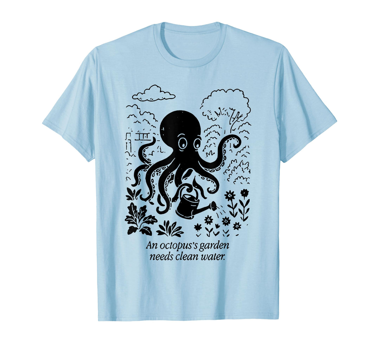 An Octopus's Garden Need Clean Water T-Shirt