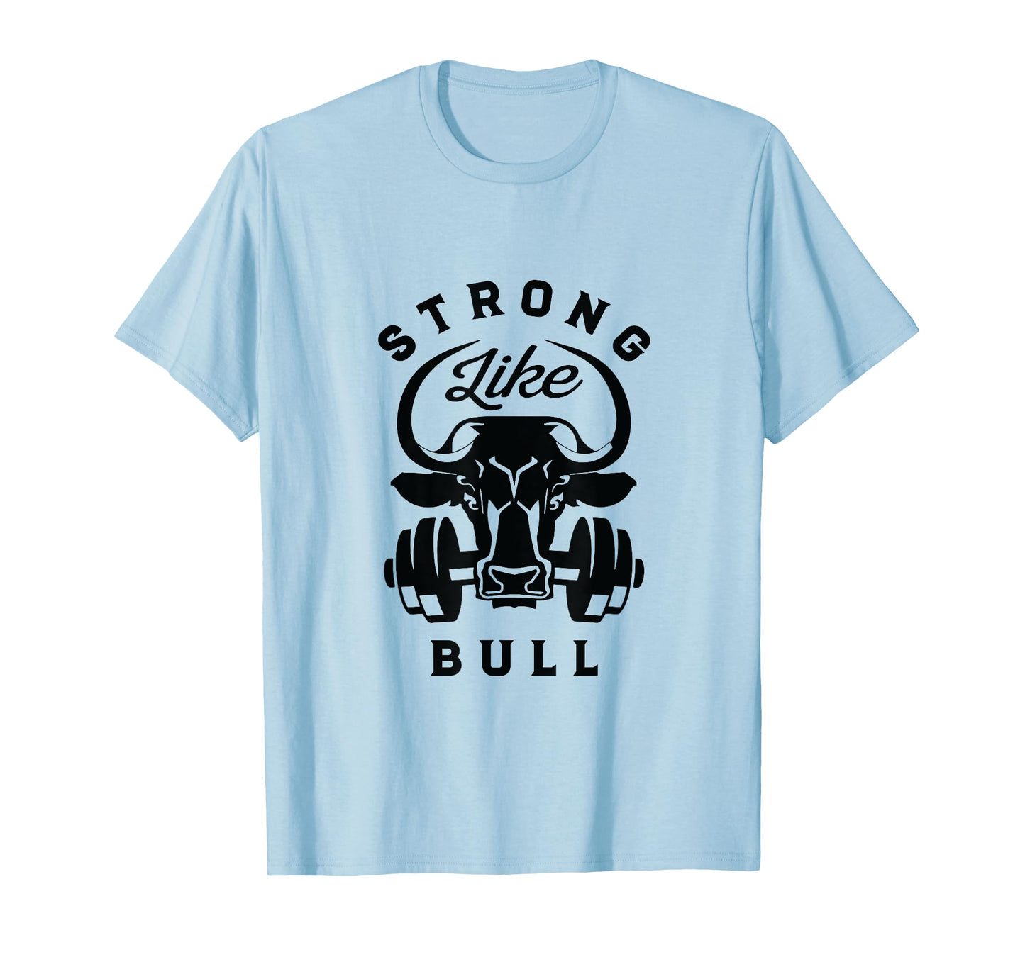 Strong Like A Bull Powerlifting Bodybuilding T-Shirt