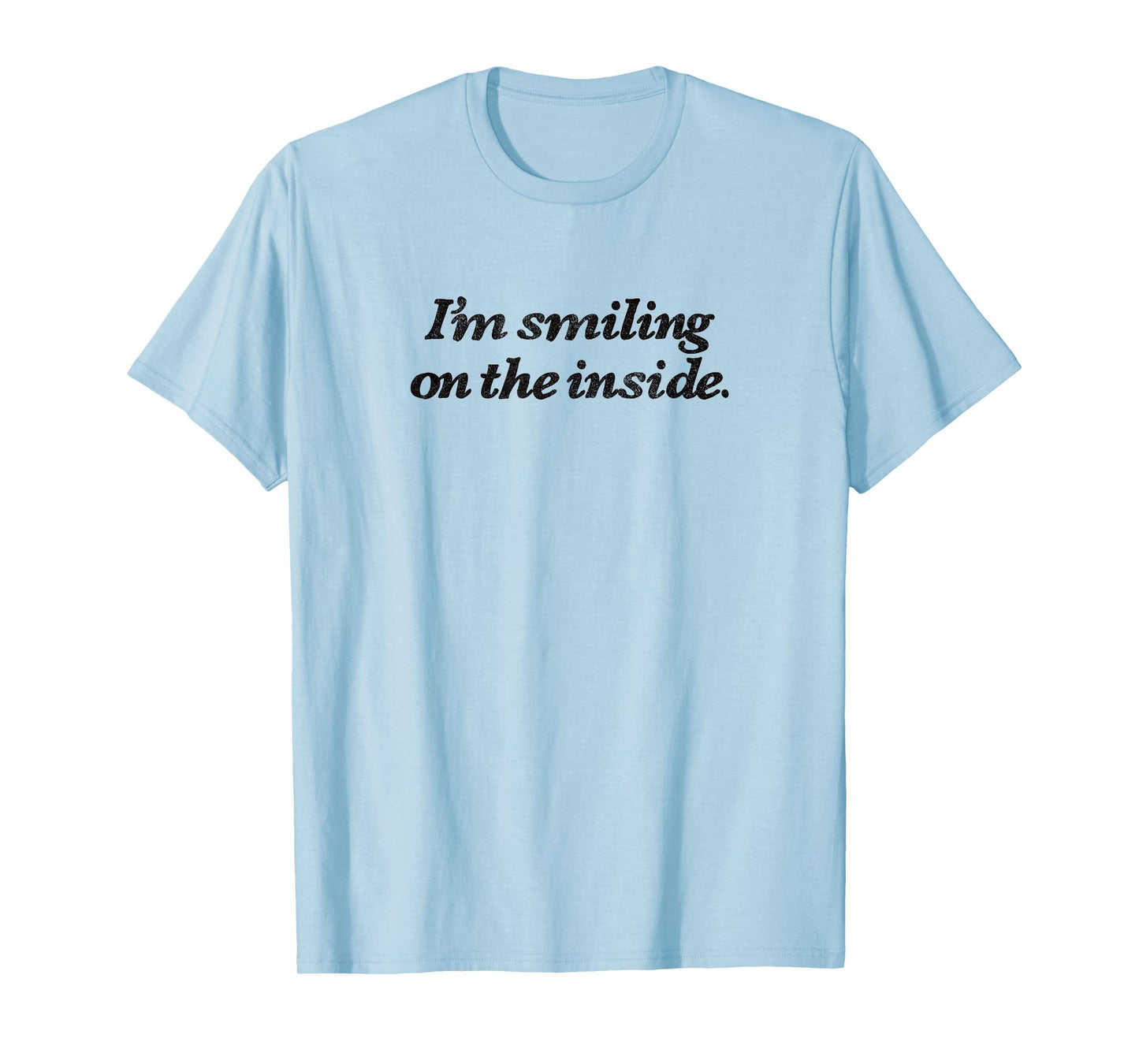I'm smiling on the inside - sarcasm clever truthful retro T-Shirt