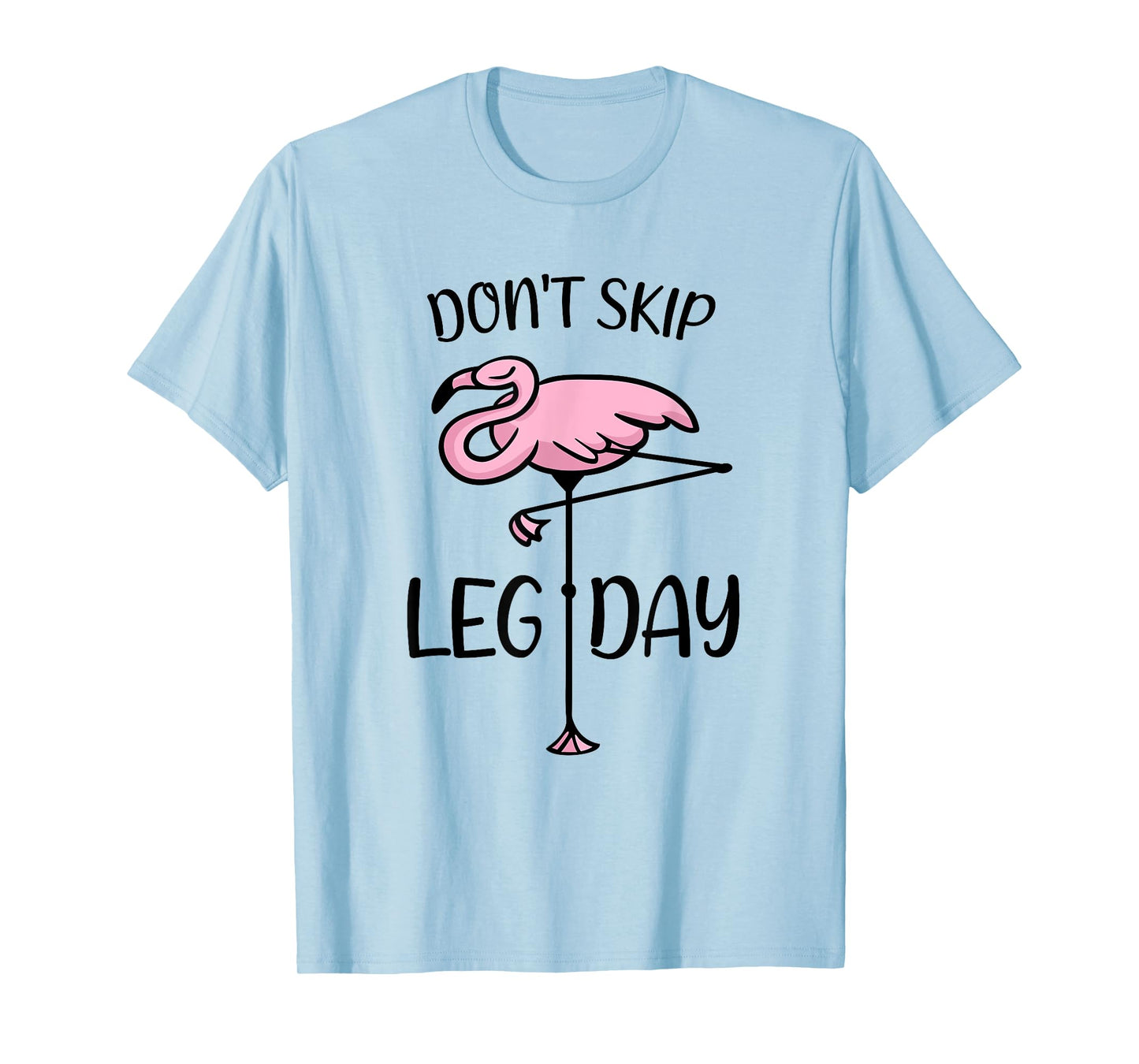 Don't Skip Leg Day Flamingo Saying Bodybuilding Workout T-Shirt