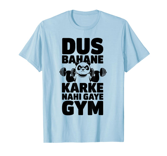 Dus Bahane Karke Nahi Gaye Gym T-Shirt