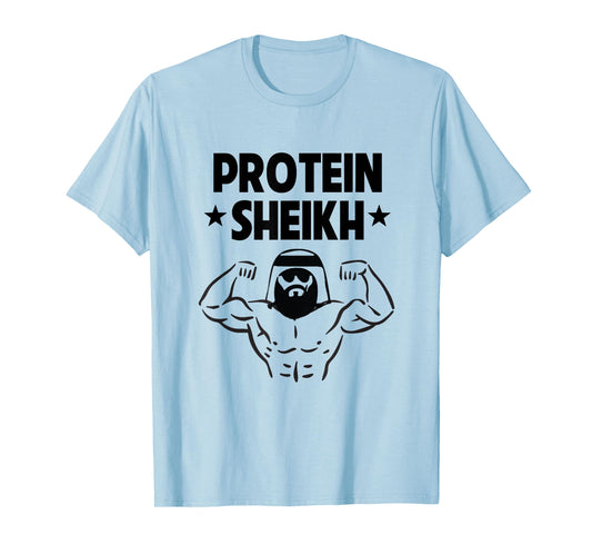 Protein Sheikh Funny Arabic Gym Fitness Lover Bodybuilding T-Shirt
