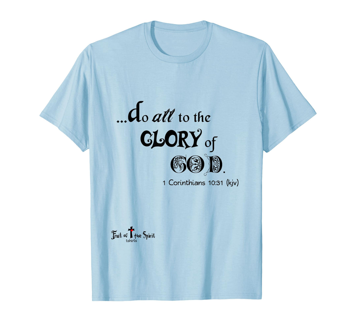 Do All to the Glory of God 1 Corinthians 10:31 Christian T T-Shirt