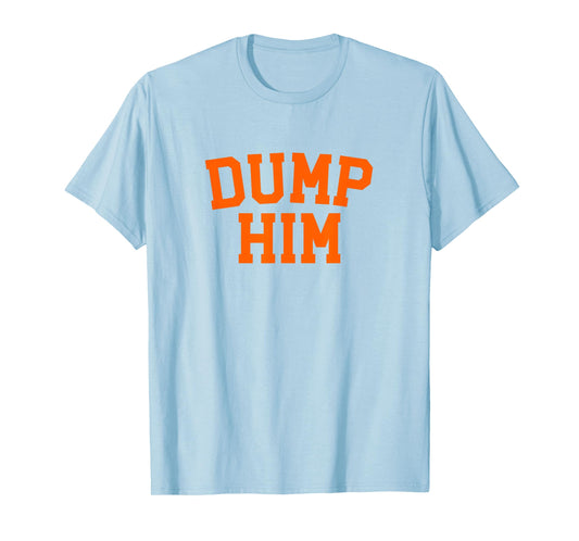 Original Dump Him Shirt Y2K Aesthetic Retro Vibe 2000s Girl T-Shirt