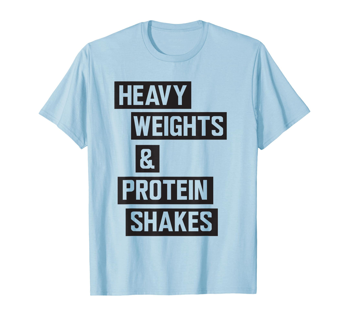 Mens Fan Designed: Heavy weights and protein shakes t-shirt