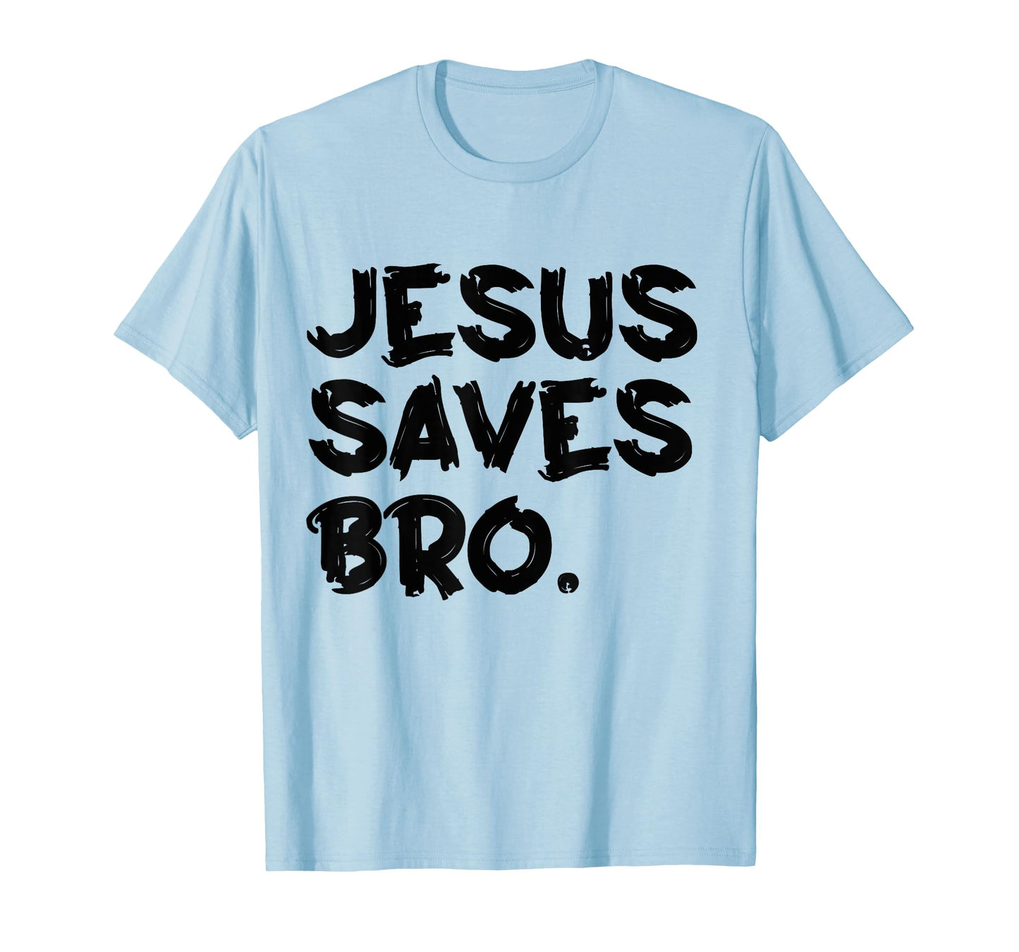 Jesus Saves Bro T-Shirt