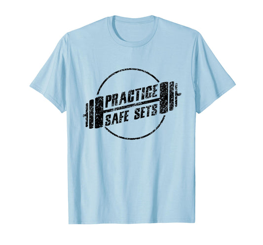 Practice Safe Sets Workout Fitness Motivation Gym Training T-Shirt