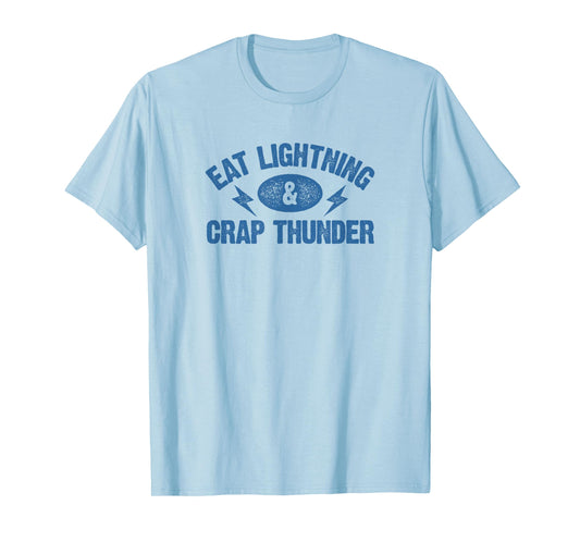 Eat Lightning & Crap Thunder TShirt Funny Gym Saying Shirt T-Shirt