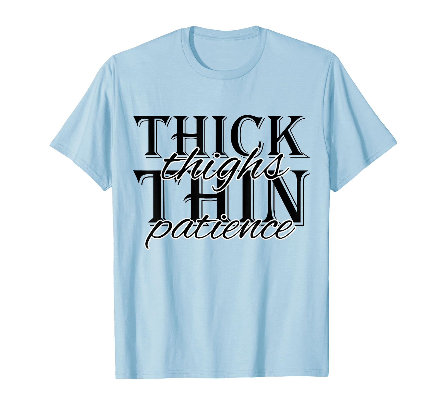 thick thighs thin patience, Funny adult humor Womens Ladies T-Shirt