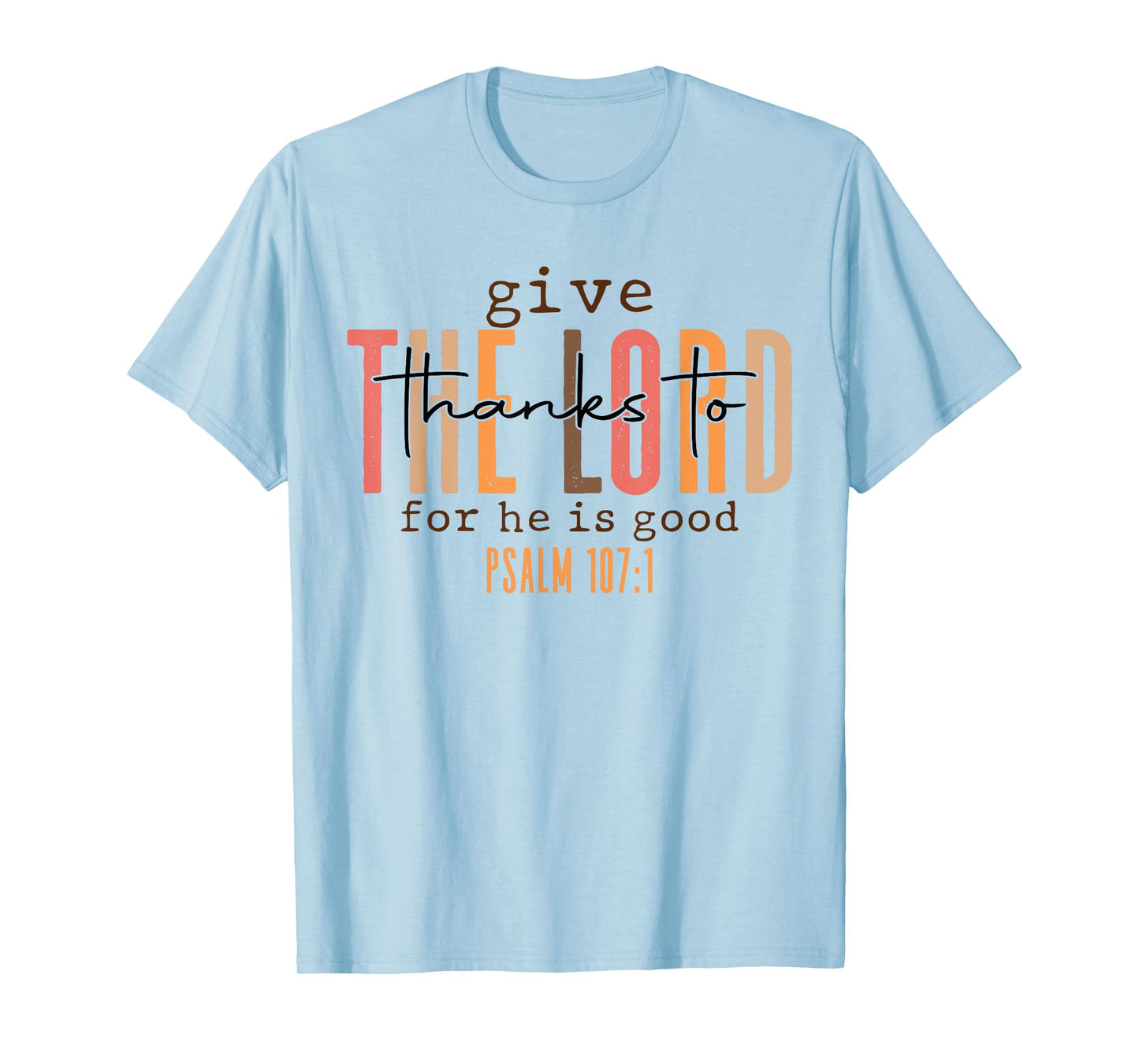 Vintage Give Thanks To The Lord For He Is Good Thanksgiving T-Shirt