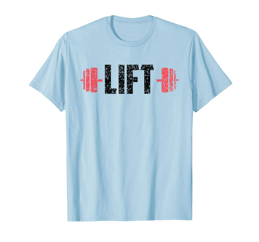 Lift Weightlifting Gym Lifting Workout T-Shirt