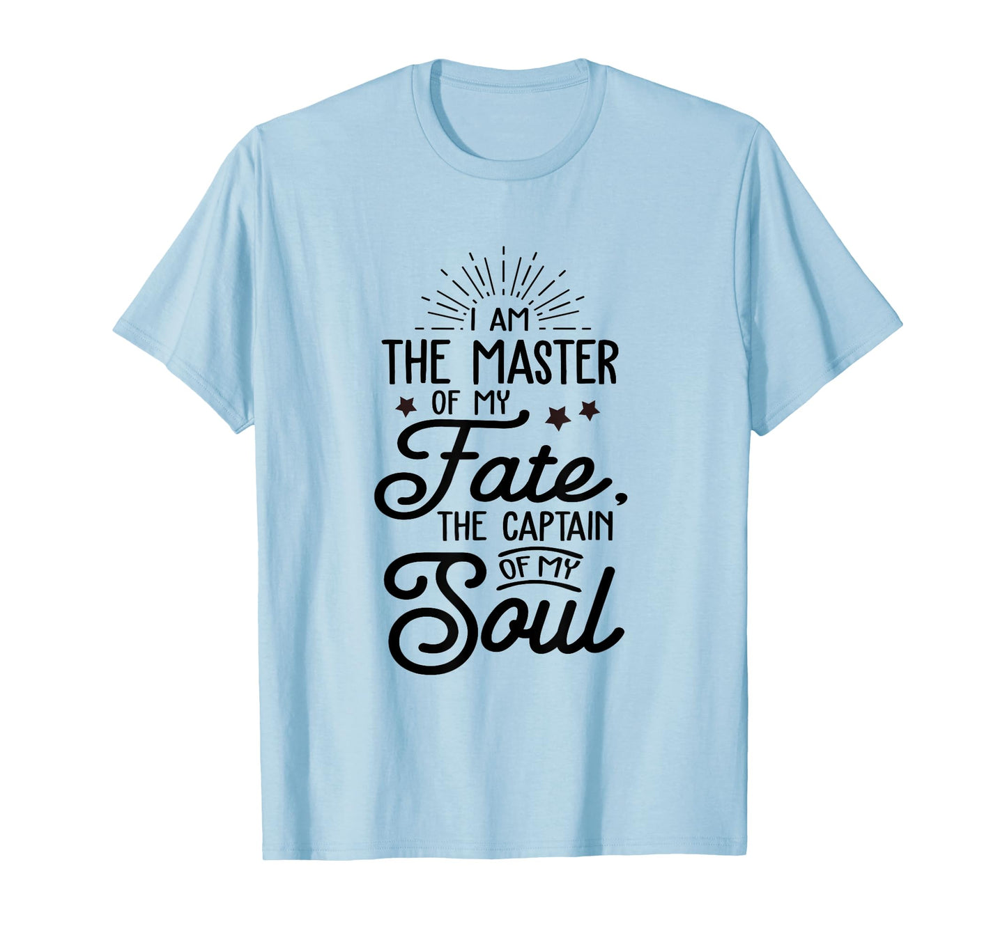 I'm The Master Of My Fate The Captain Of My Soul Christian T-Shirt