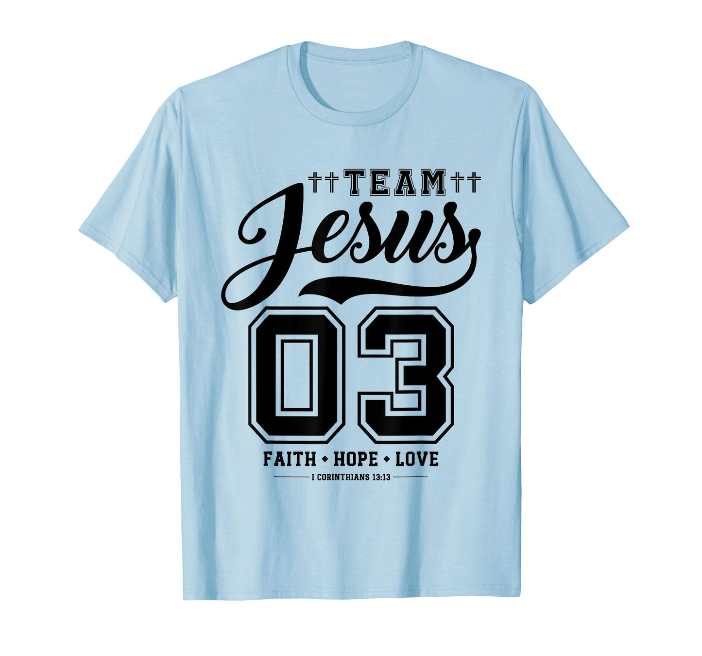 Christian - Team Jesus 03 Faith Hope Love T-Shirt