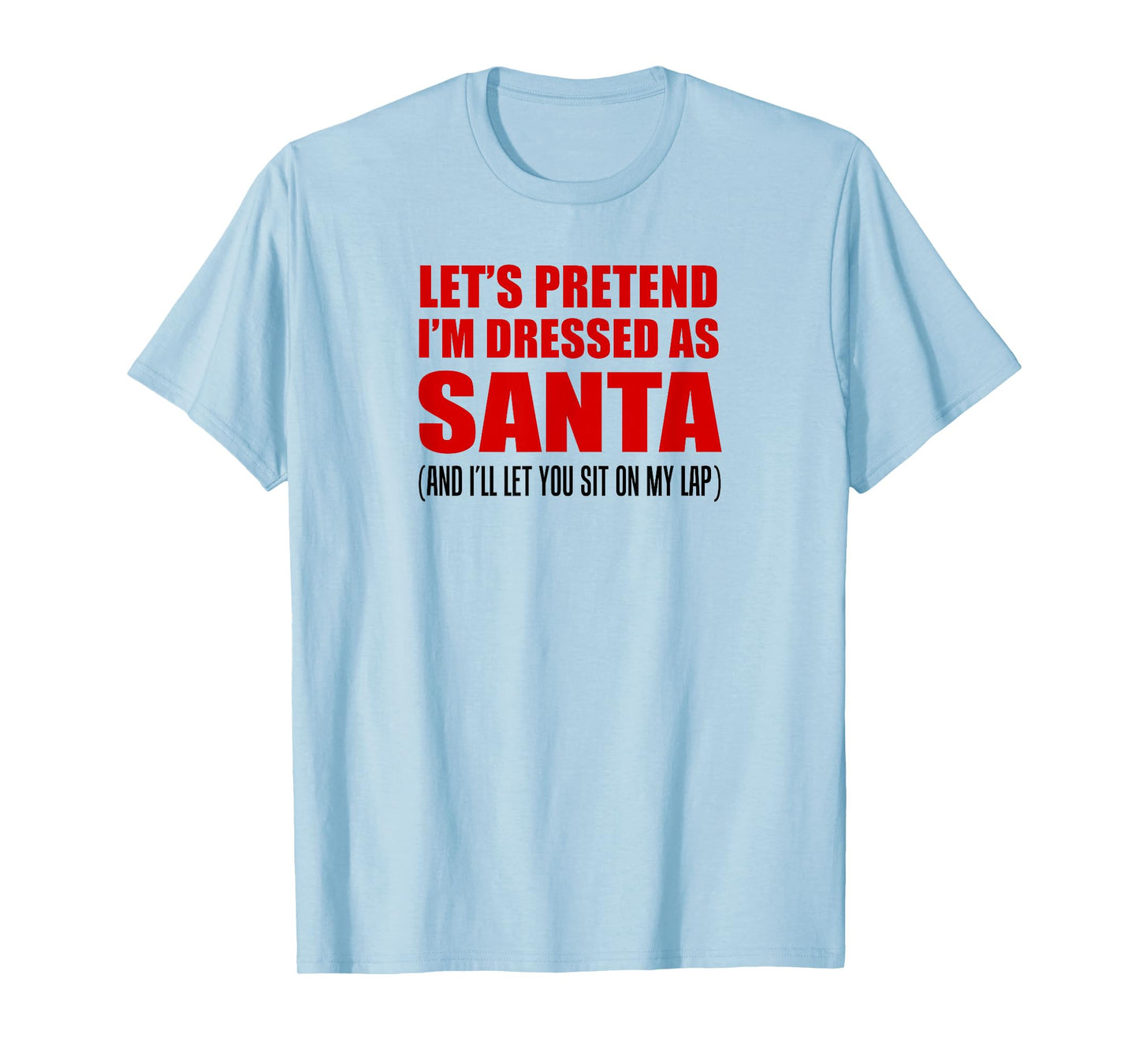 Rude Halloween Men Lazy Costume Pretend I'm Santa T-Shirt