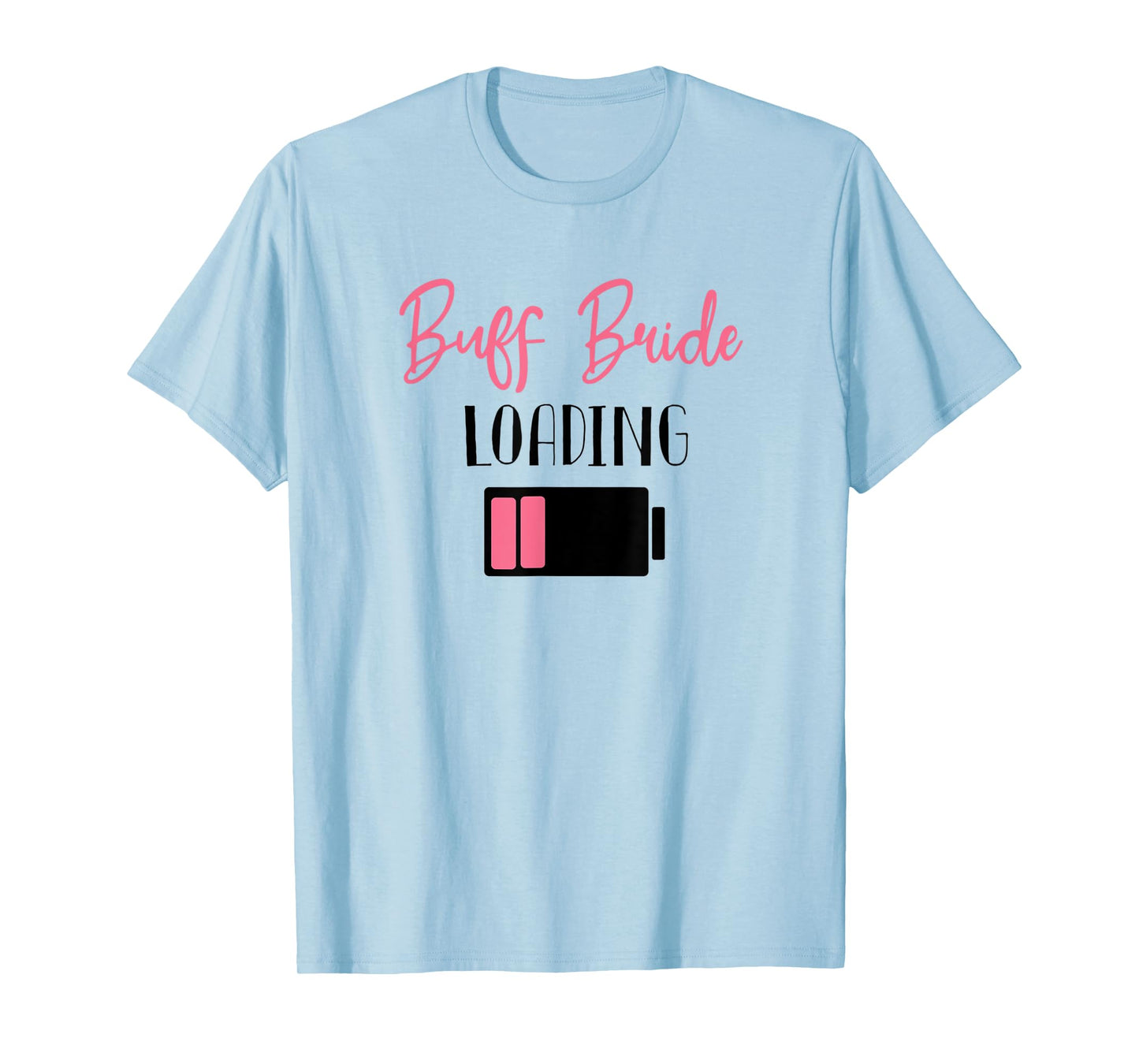 buff bride loading bride to be wedding planning T-Shirt