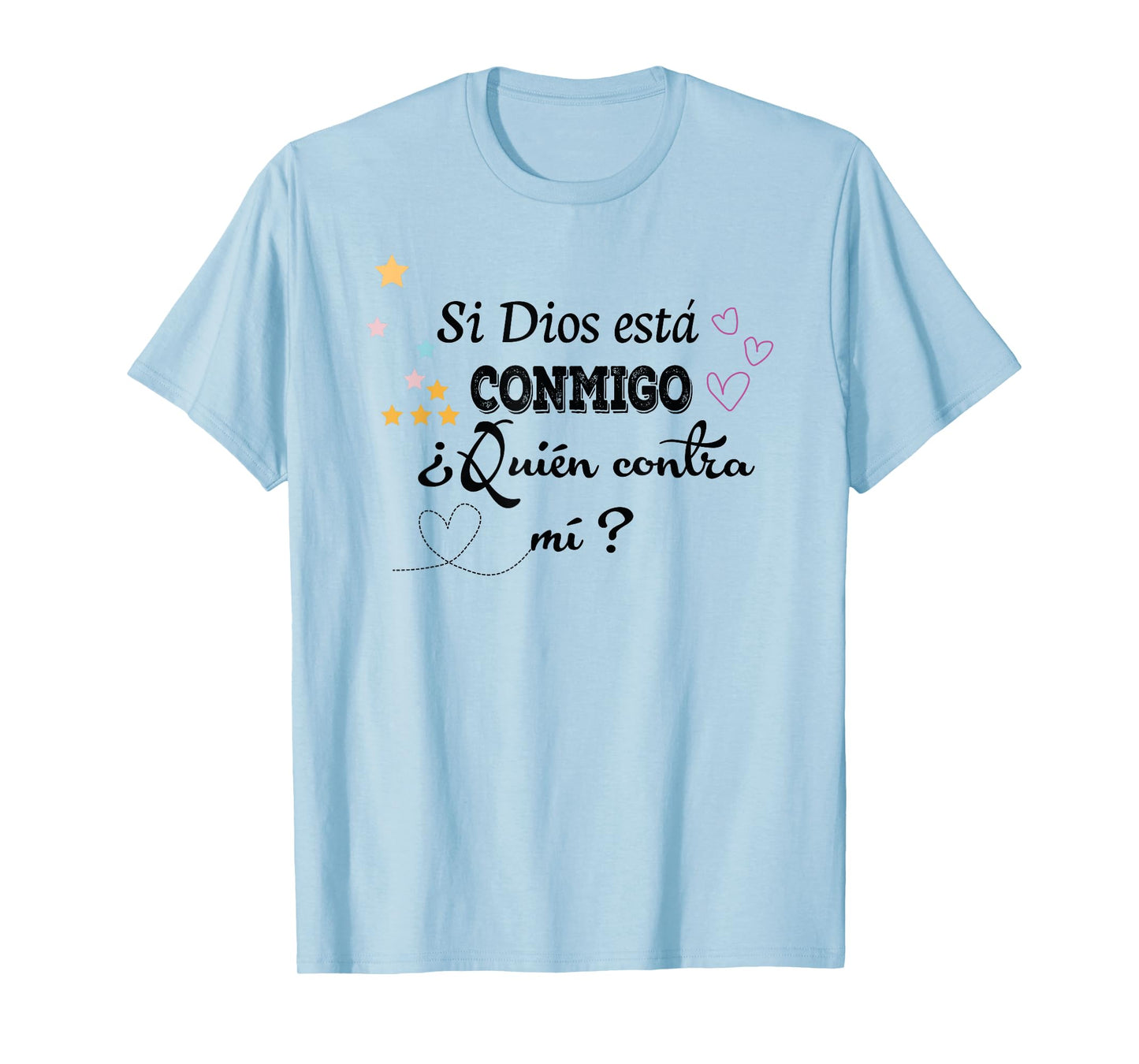 Si Dios está conmigo, ¿quién contra mí? T-Shirt