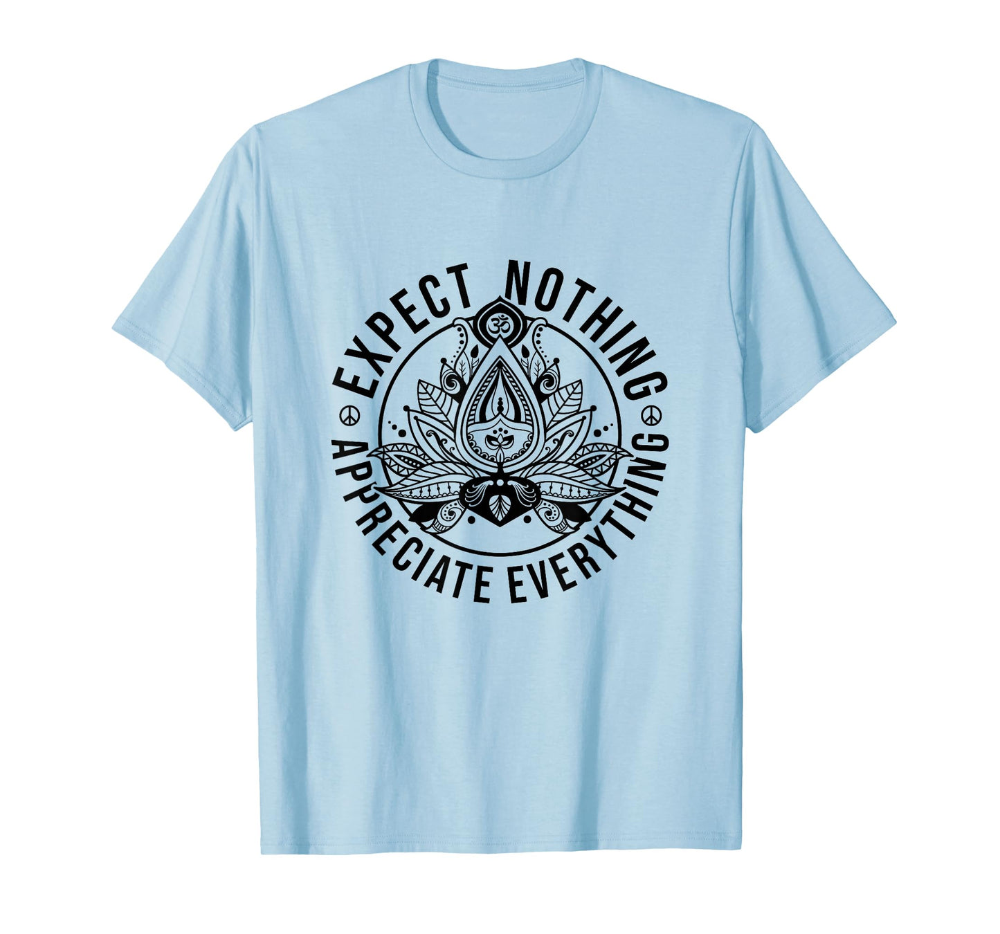 Expect Nothing Appreciate Everything Spiritual Lotus Yoga T-Shirt