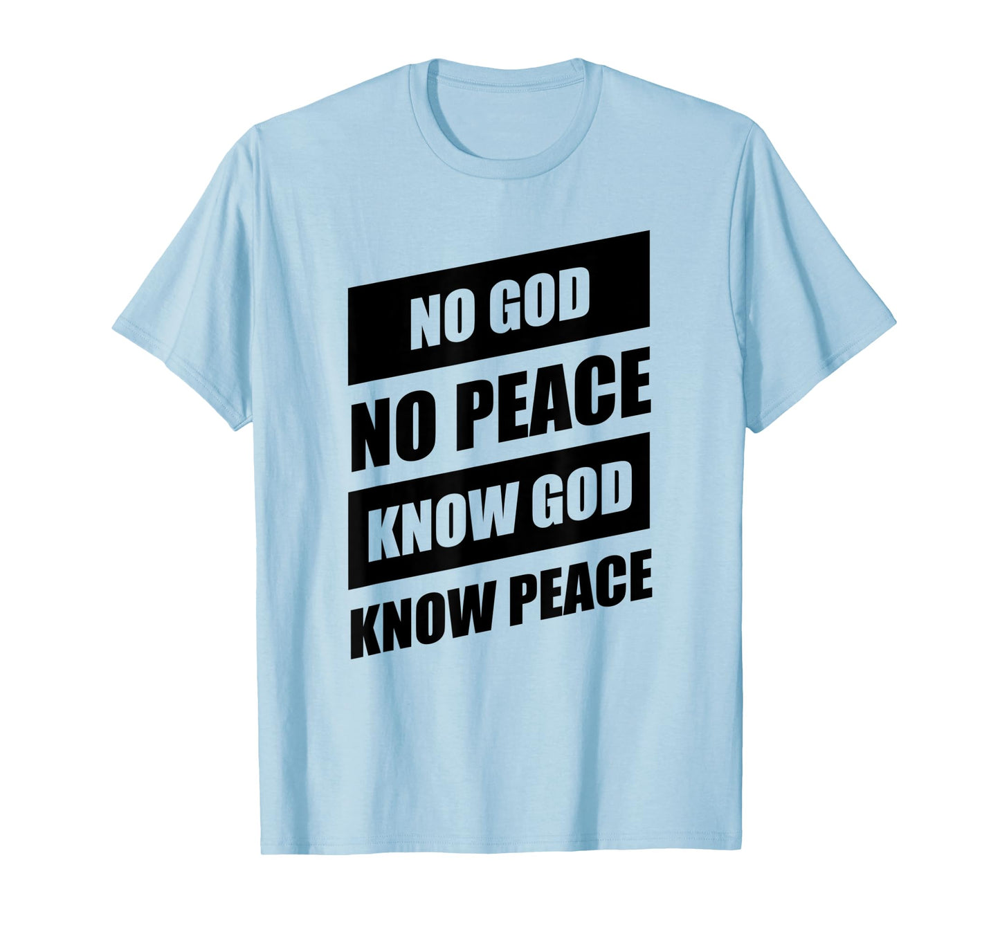 No God No Peace Know God Know Peace Christian T-Shirt