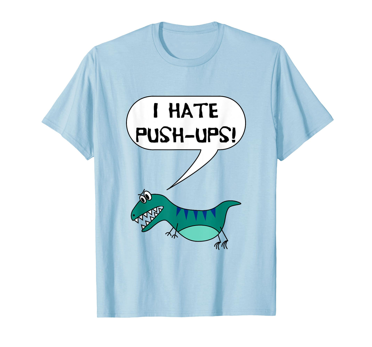 I Hate Push-Ups Funny T Rex Dino Fitness Workout Gym T-Shirt