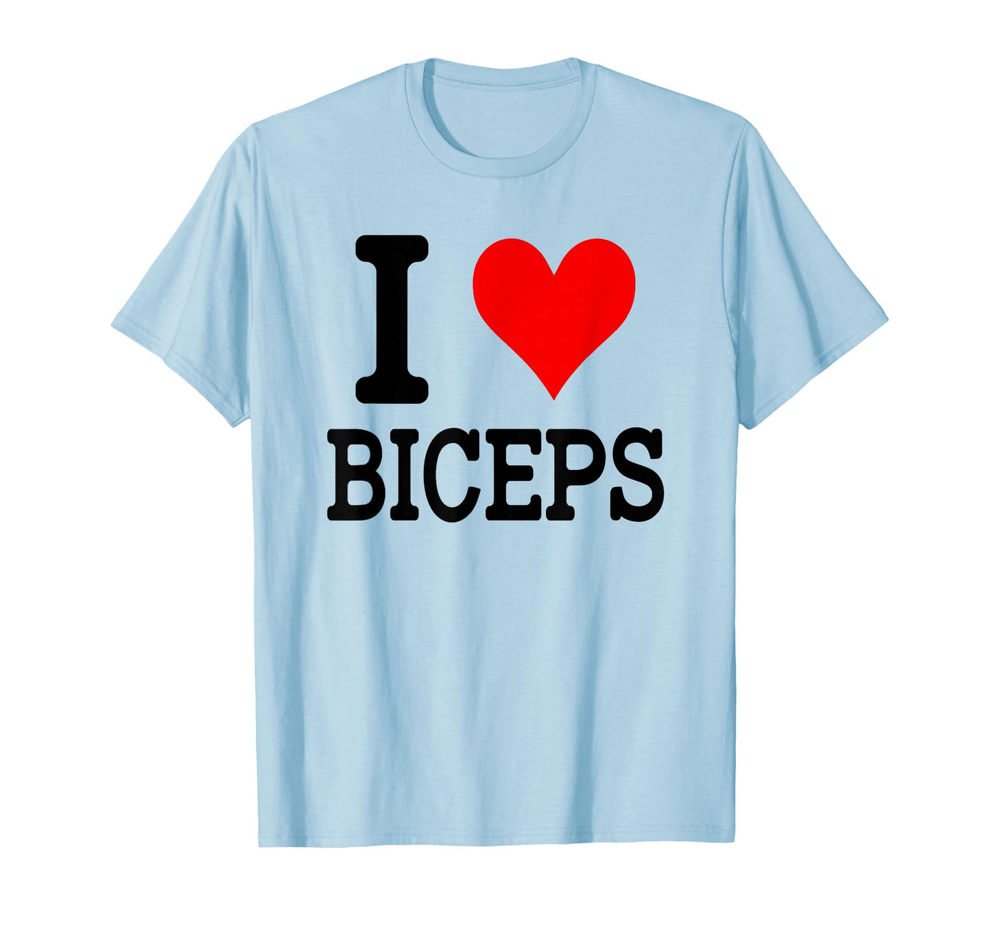 I Love Biceps T-Shirt