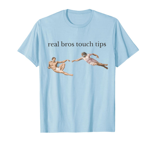 Real Bros Touch Tips T-Shirt