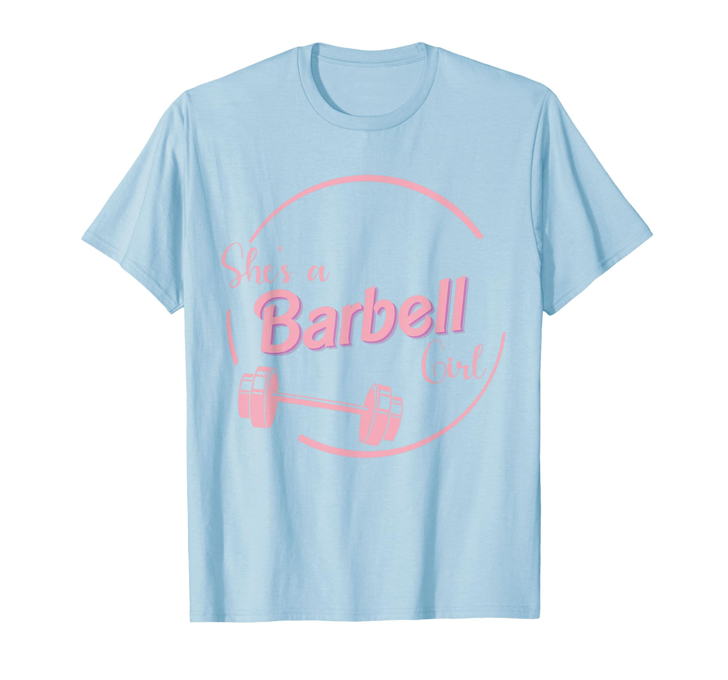 She's A Barbell Girl T-Shirt