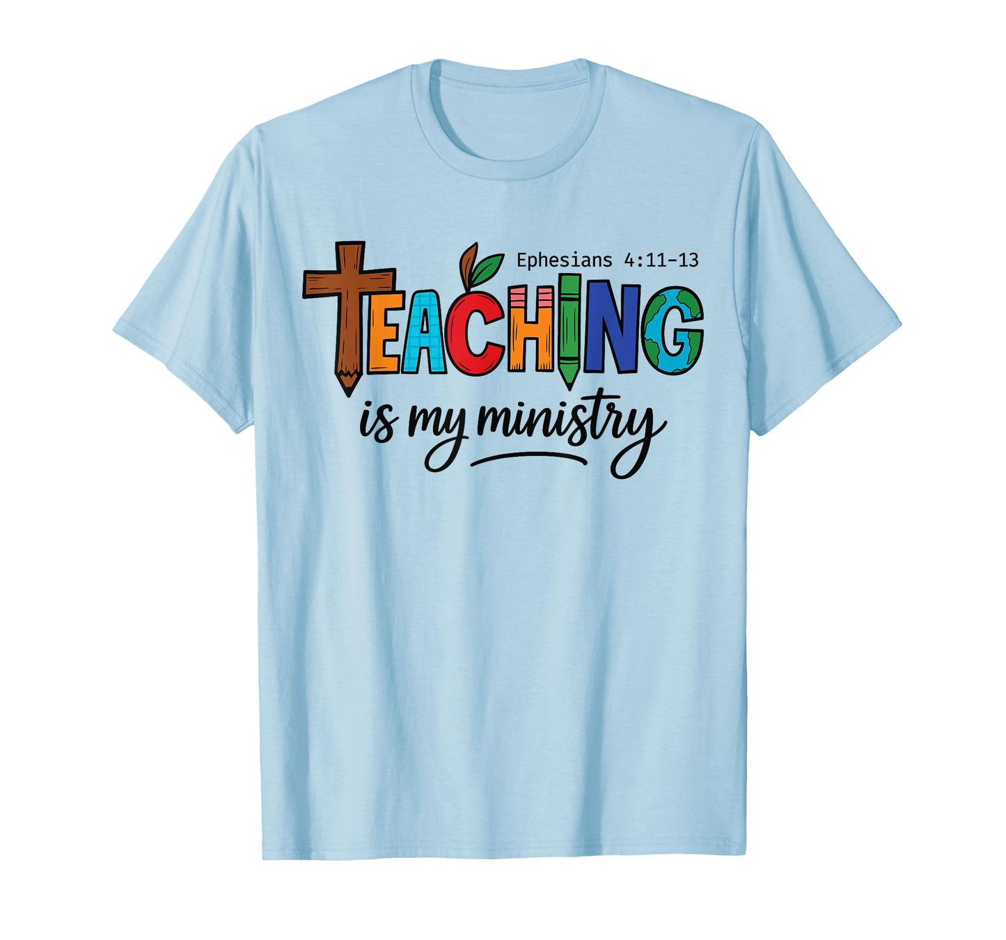 Teaching Is My Ministry Bible Verse Scripture Christian God T-Shirt