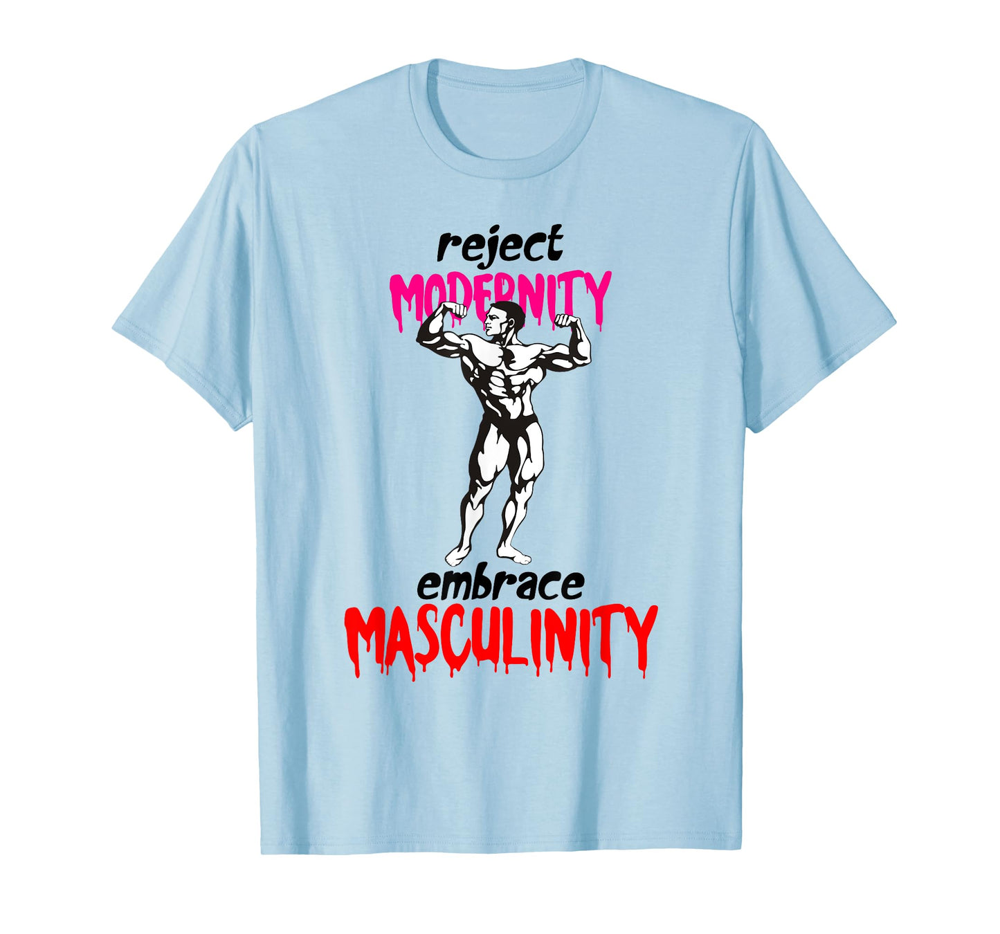 Mens Reject Modernity Embrace Masculinity T-Shirt