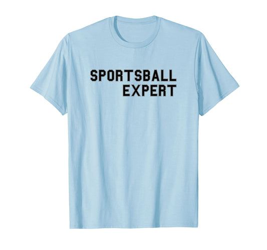 Sportsball Expert School Pride Cute Gag Funny Fan T-Shirt