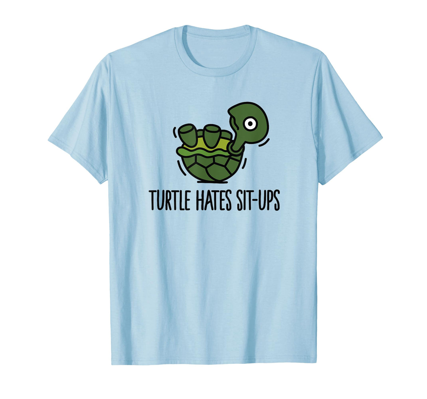 Funny Turtle hates sit-ups abs six-pack workout T-Shirt T-Shirt
