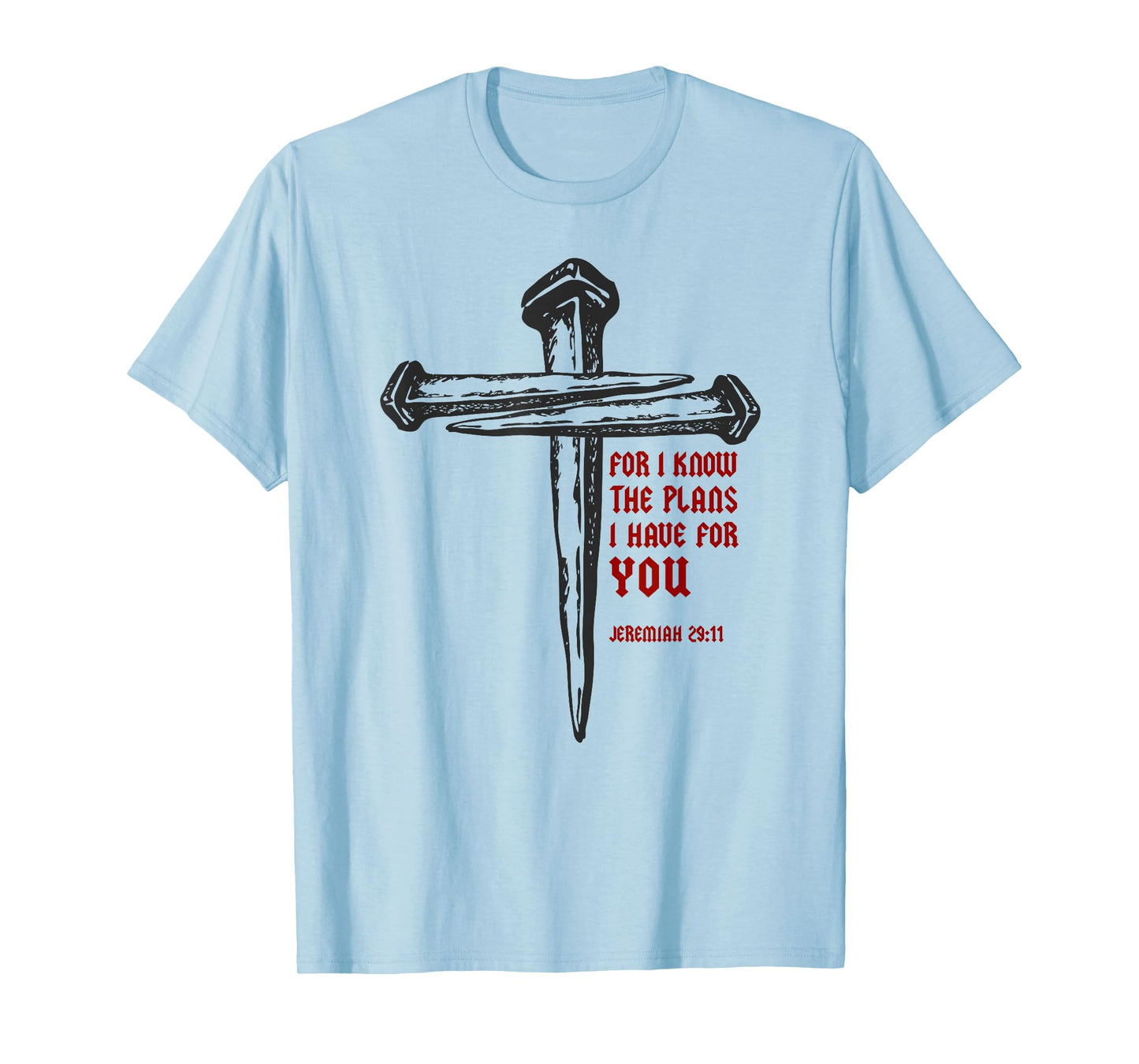 Christian Cross Nails Jesus Faith Jeremiah 29:11 Bible Verse T-Shirt