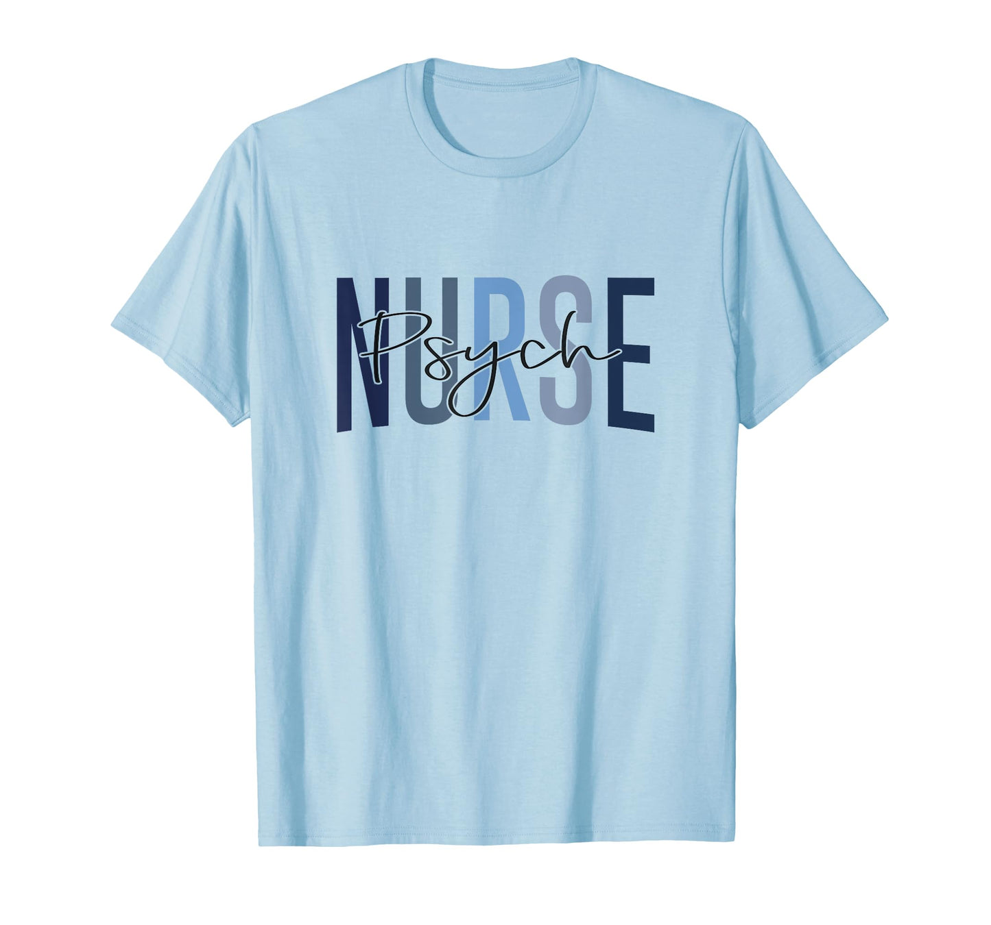 Funny Psychiatric Nurse Mental Health Nurse Psych Nurse T-Shirt