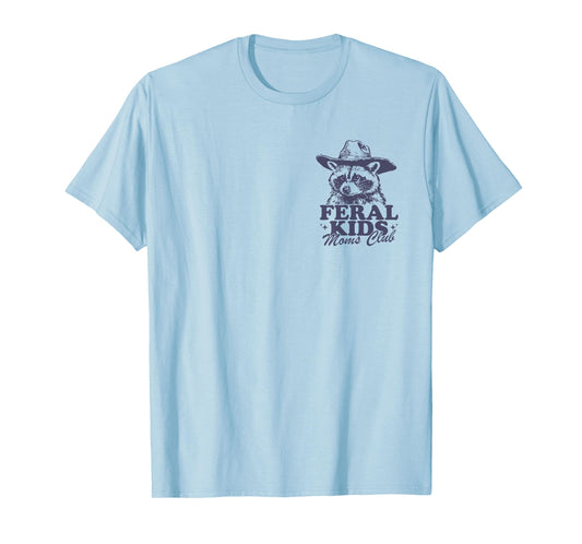 Wrangling Feral Children Raccoon Funny Feral Moms Two Sides T-Shirt