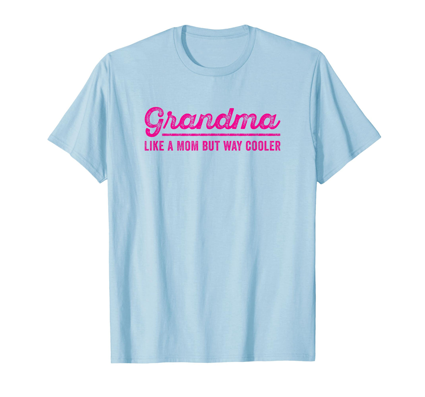 Grandma Like A Mom But Way Cooler Funny Grandmother Saying T-Shirt